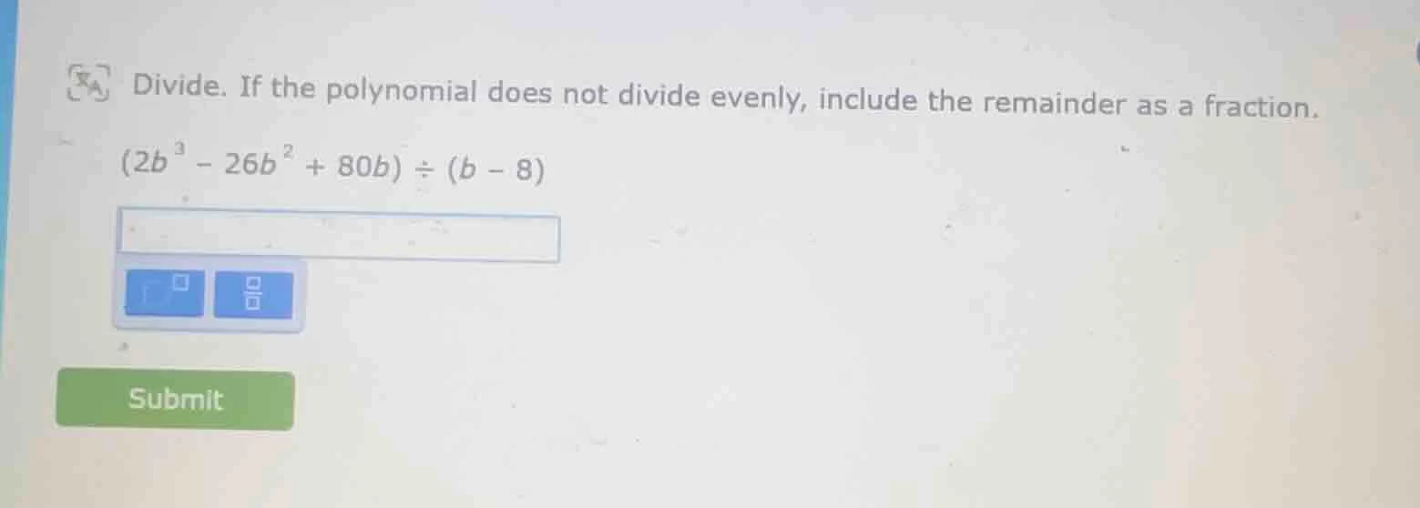 divide. if the polynomial does not divide evenly, include the remainder…