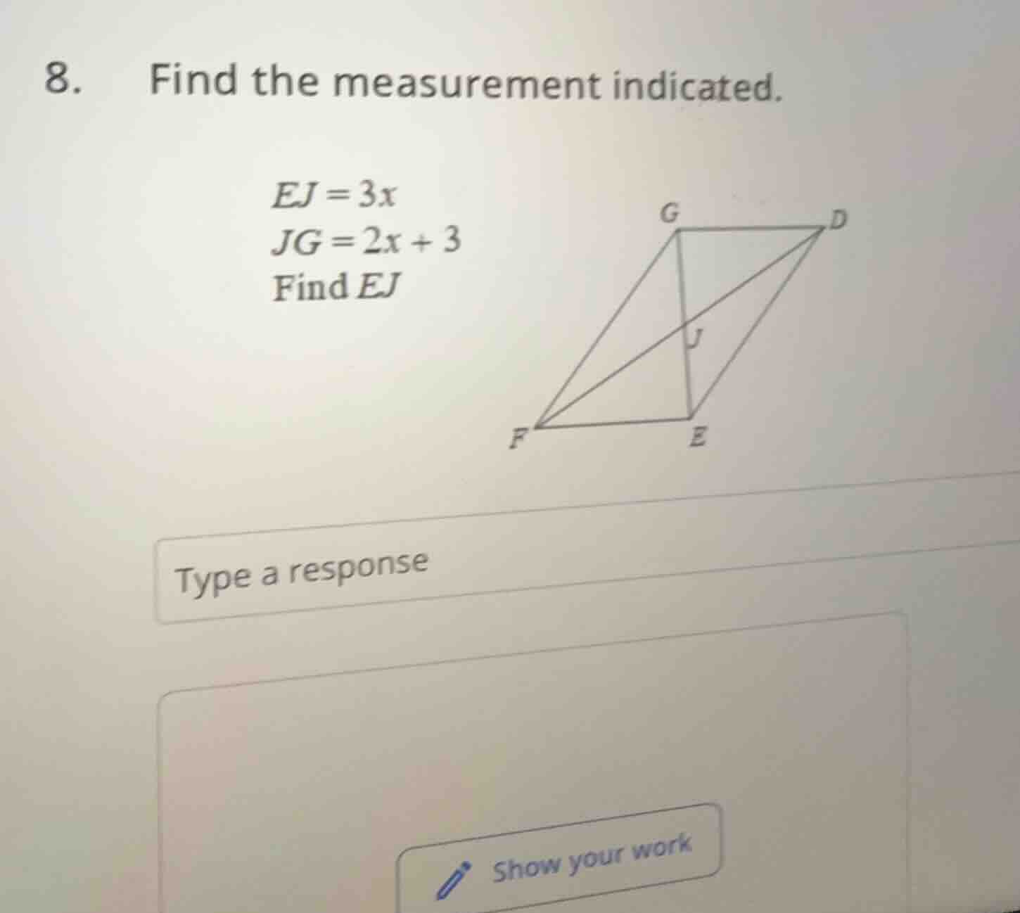 8. find the measurement indicated. ej = 3x jg = 2x + 3 find ej
