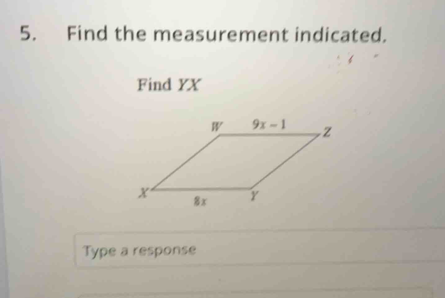 5. find the measurement indicated. find yx diagram of parallelogram wxy…