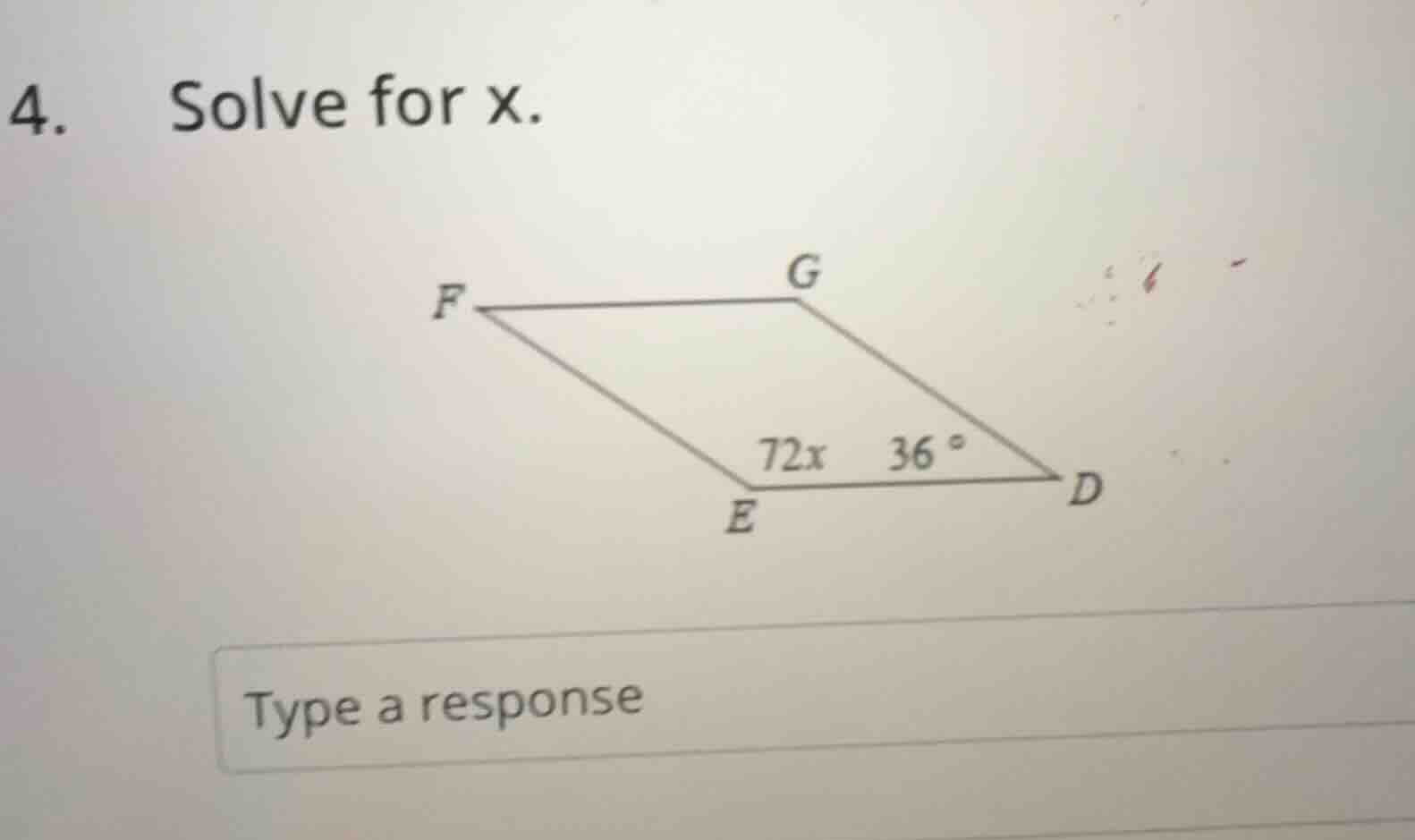 4. solve for x. parallelogram f g d e with angle at e labeled 72x and a…