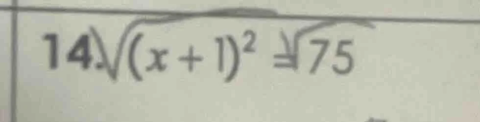 14. \\sqrt{(x + 1)^2} = 75