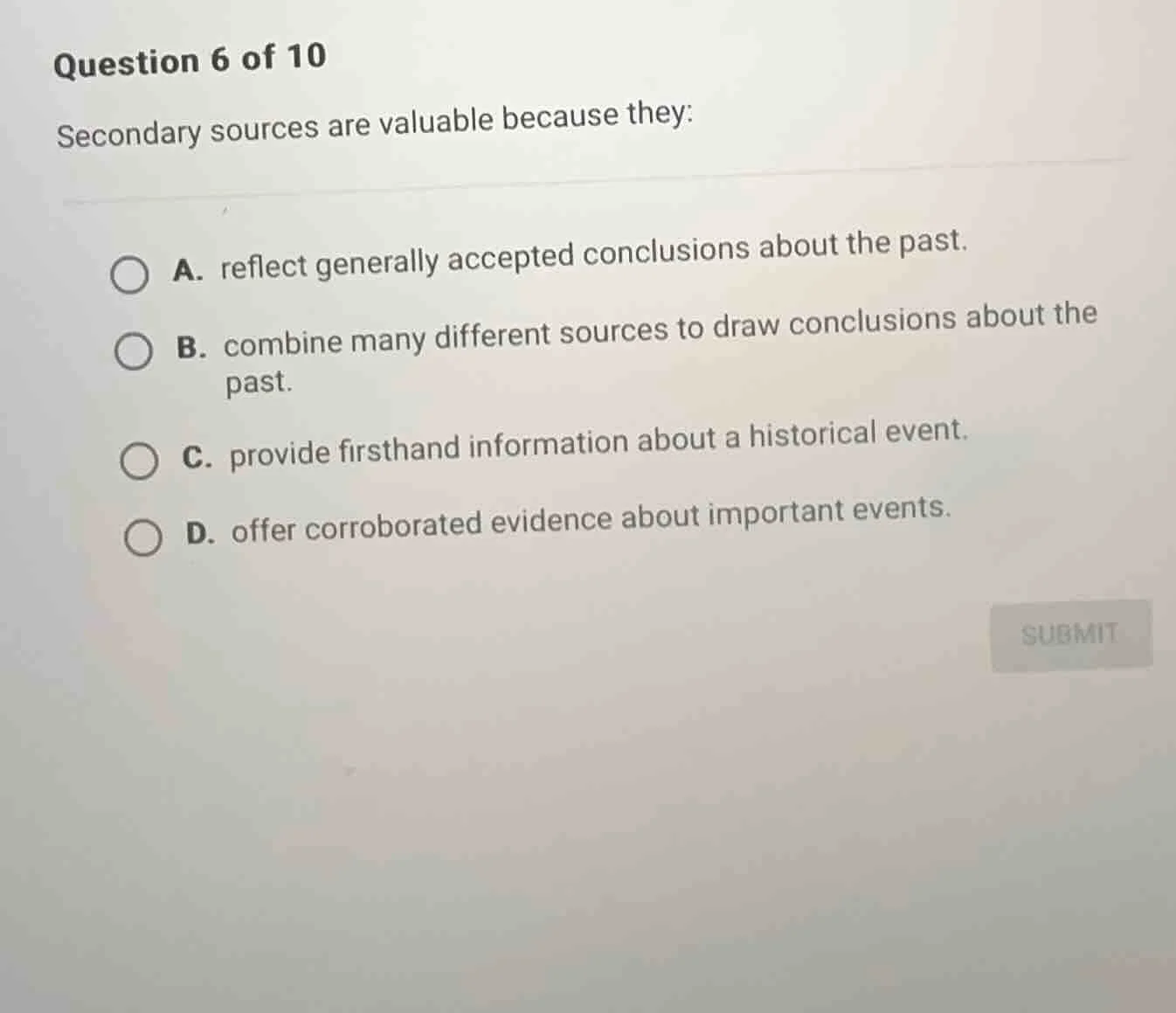 question 6 of 10 secondary sources are valuable because they: a. reflec…