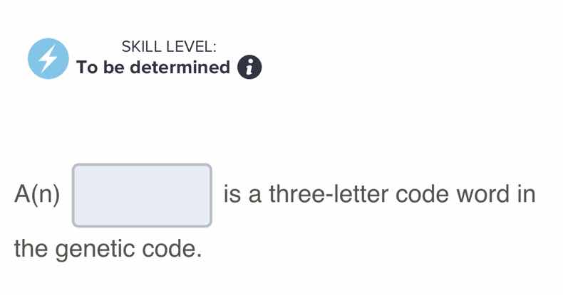 skill level: to be determined a(n) is a three-letter code word in the g…