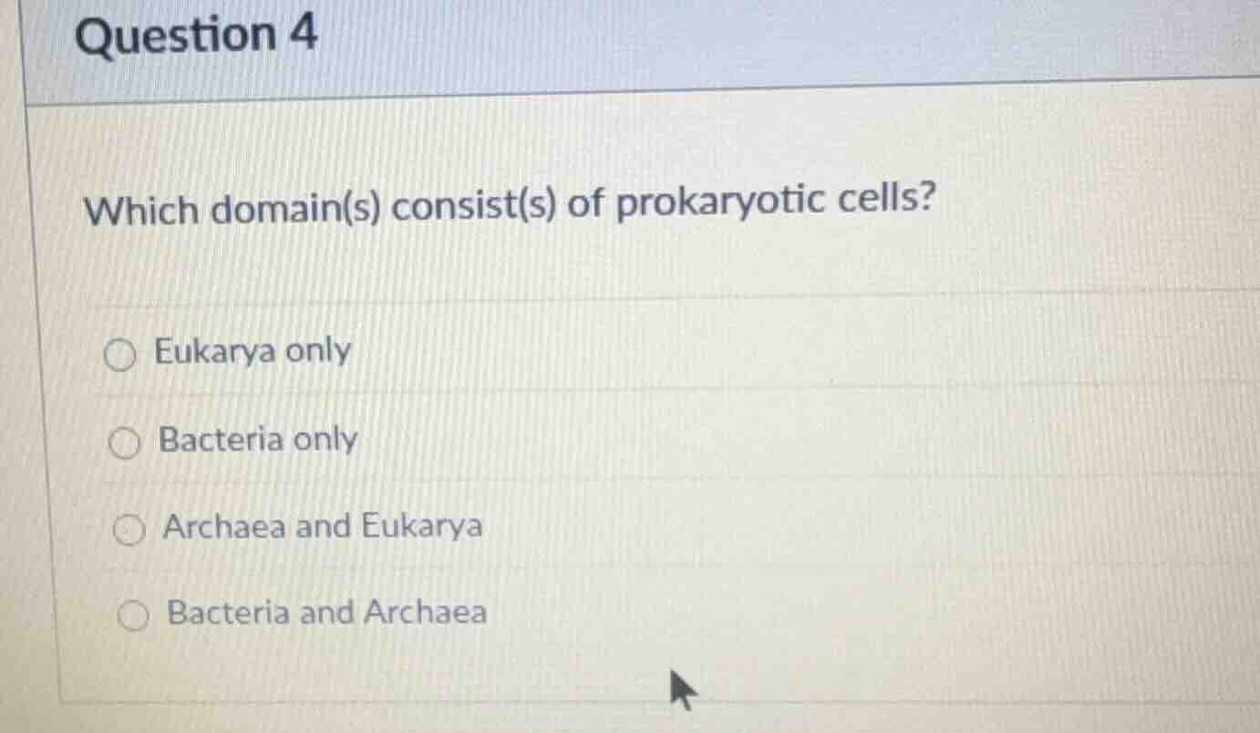 question 4 which domain(s) consist(s) of prokaryotic cells? ○ eukarya o…
