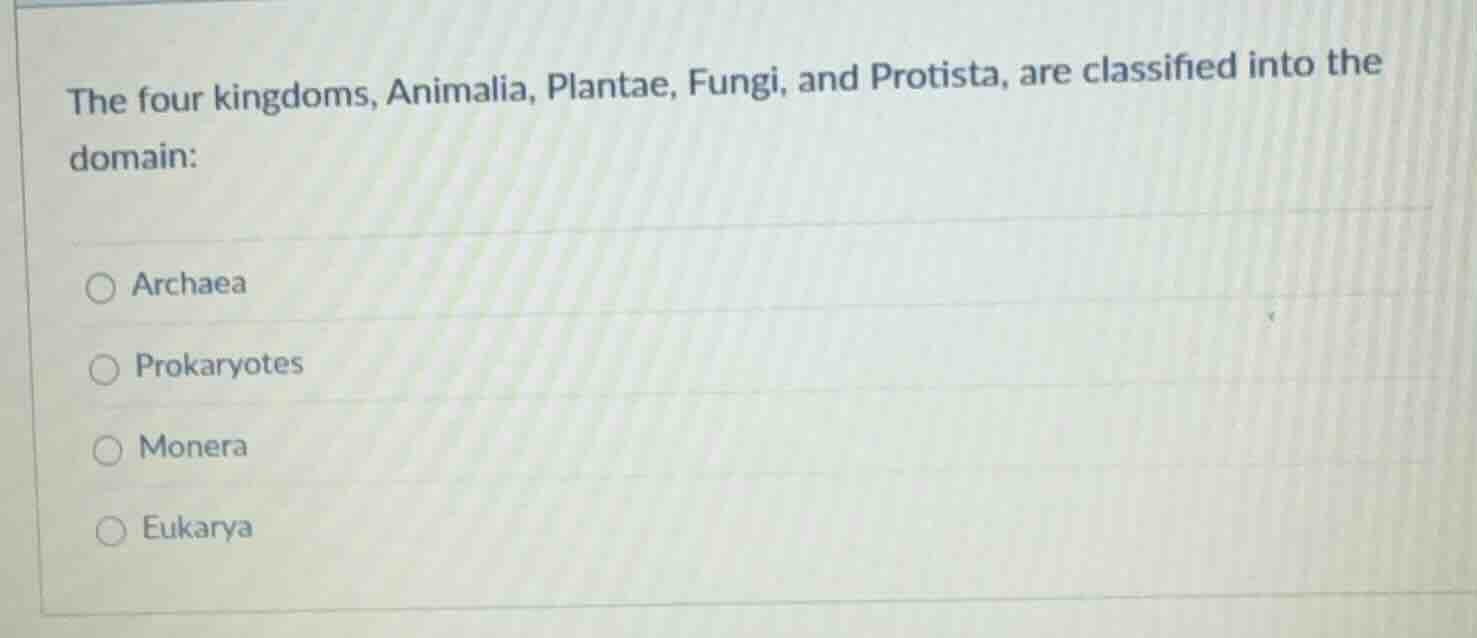 the four kingdoms, animalia, plantae, fungi, and protista, are classifi…