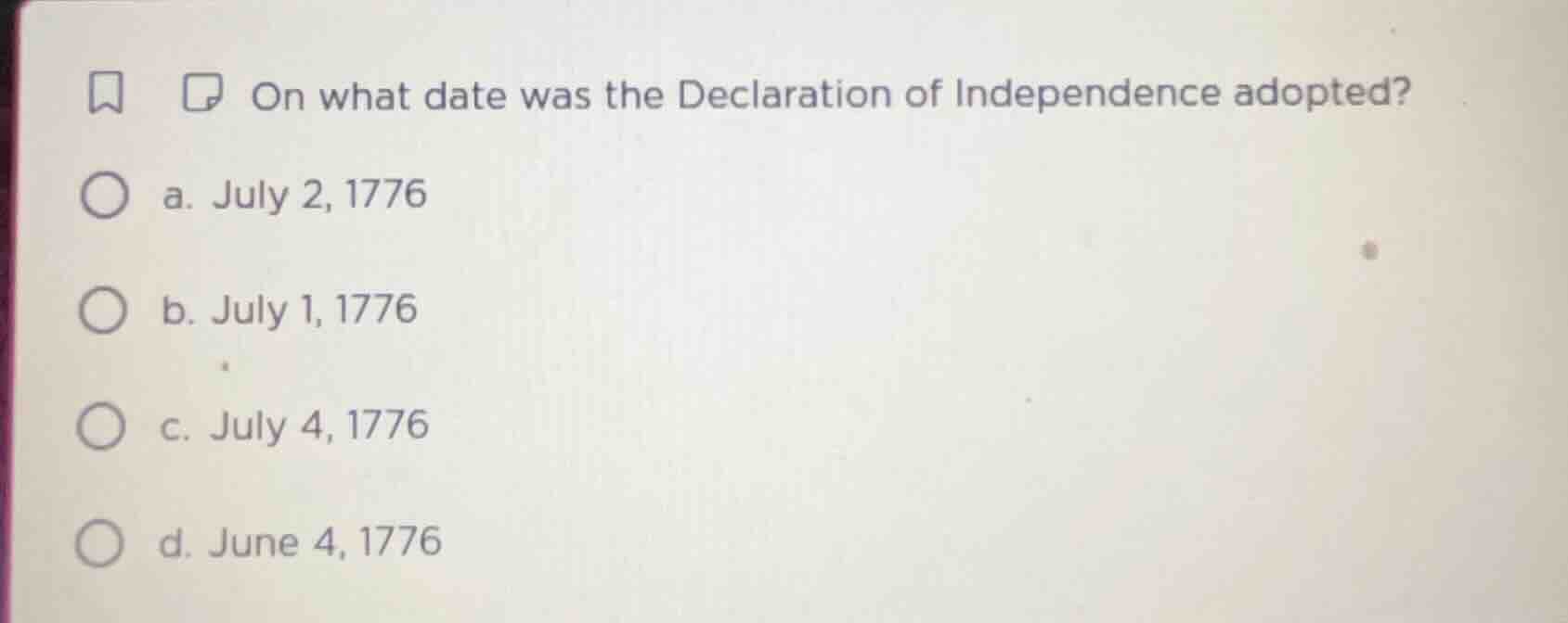 on what date was the declaration of independence adopted? a. july 2, 17…