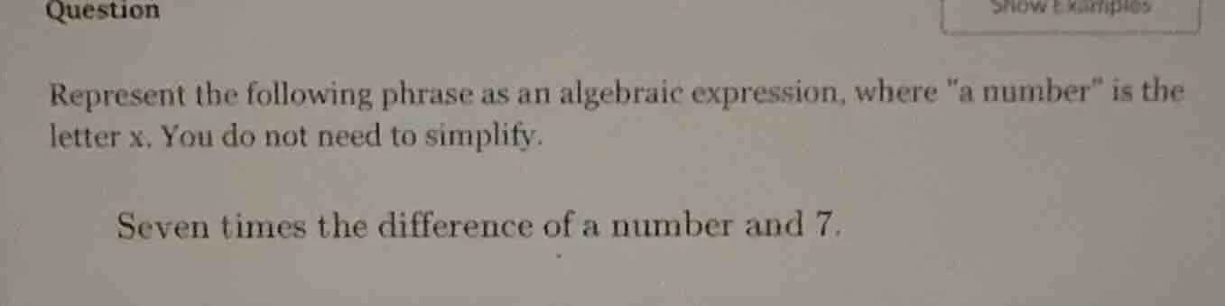 question represent the following phrase as an algebraic expression, whe…
