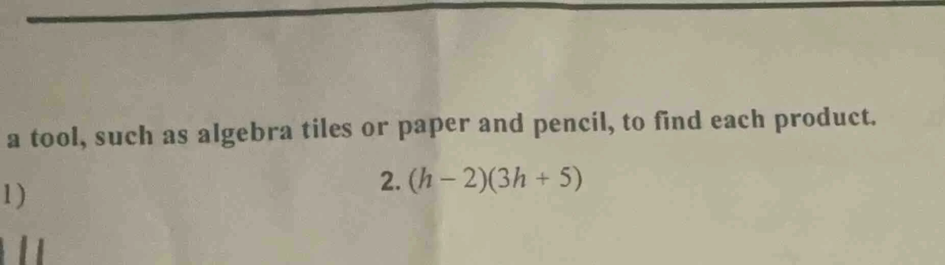 a tool, such as algebra tiles or paper and pencil, to find each product…