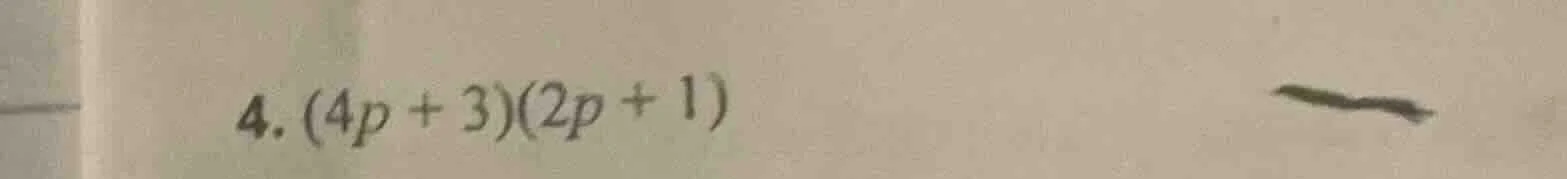 4. (4p + 3)(2p + 1)