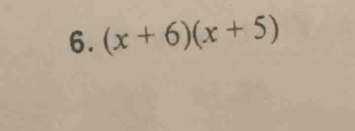 6. (x + 6)(x + 5)