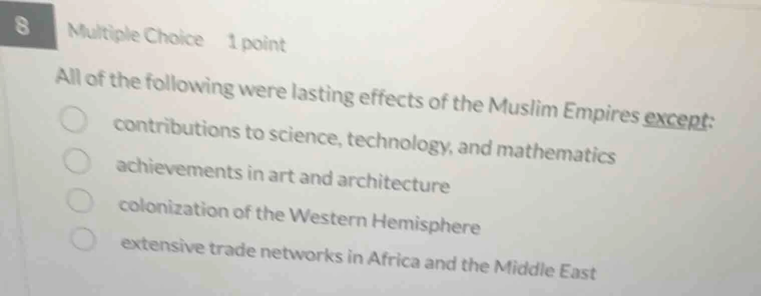 8 multiple choice 1 point all of the following were lasting effects of …