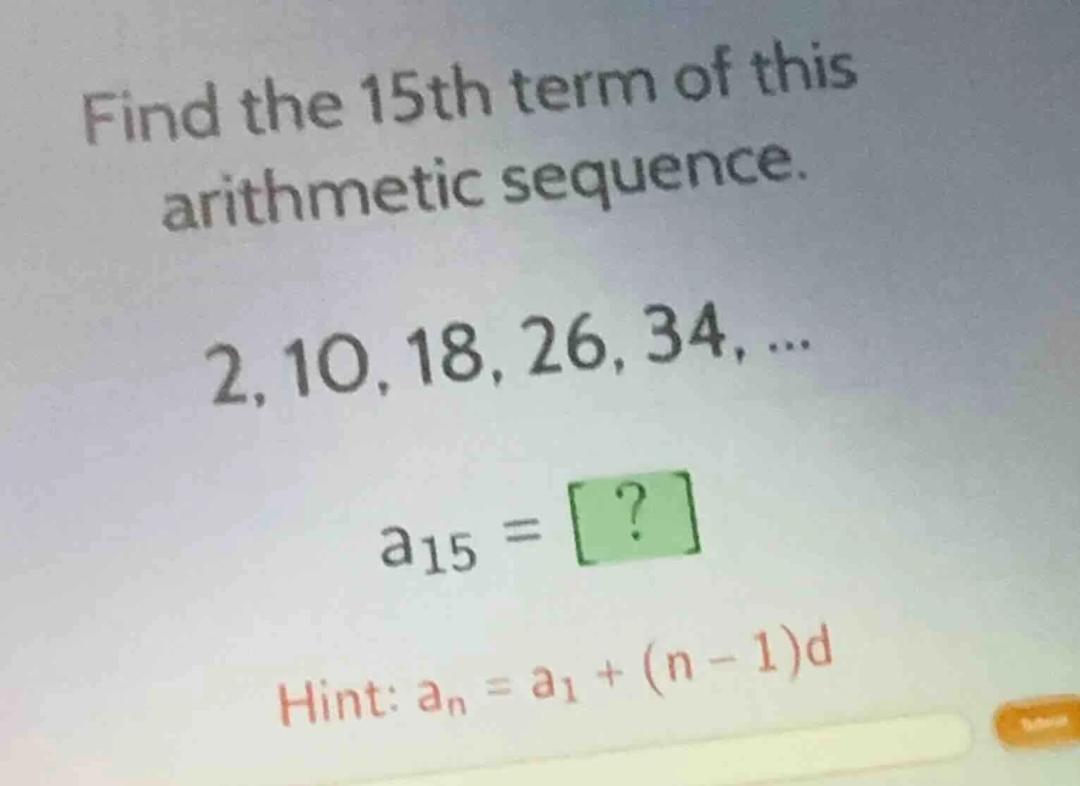 find the 15th term of this arithmetic sequence. 2, 10, 18, 26, 34, ... …