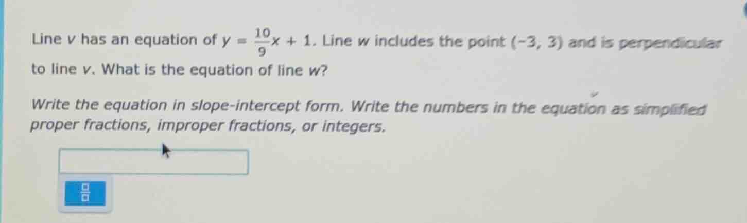 line v has an equation of $y = \\frac{10}{9}x + 1$. line w includes the…