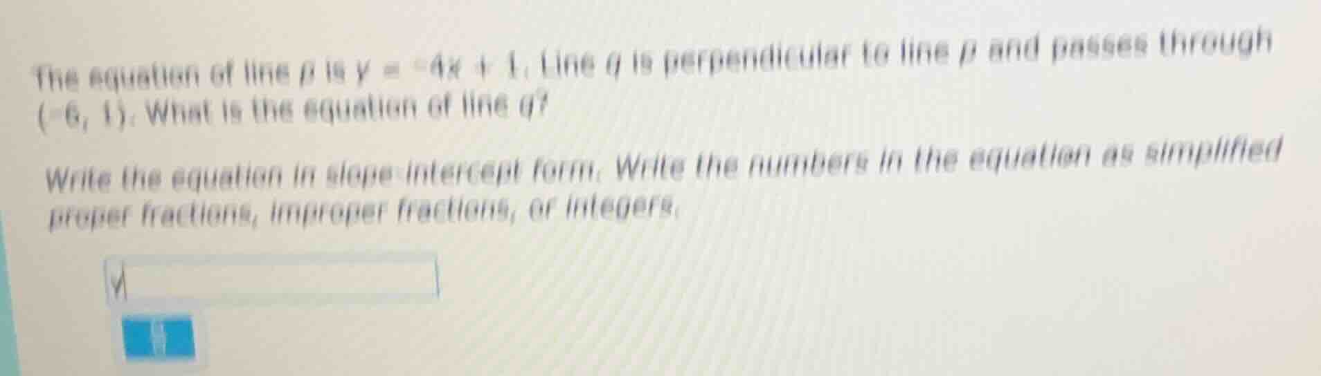 the equation of line p is y = -4x + 1. line q is perpendicular to line …