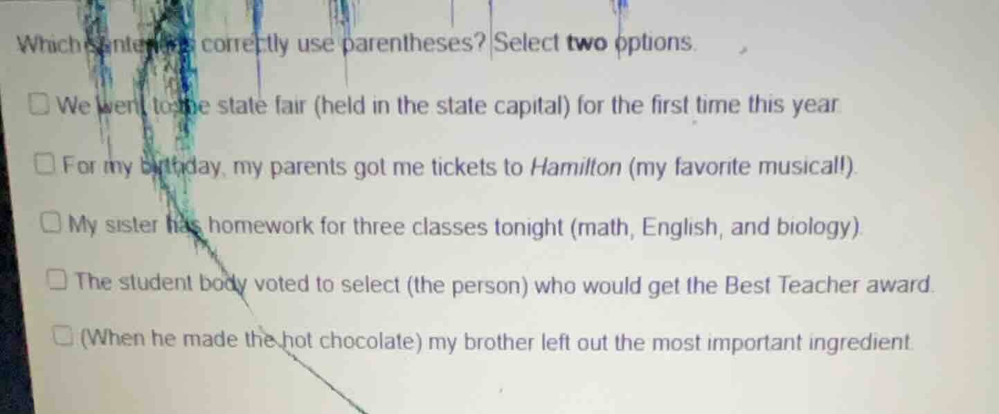 which sentences correctly use parentheses? select two options. □ we wen…