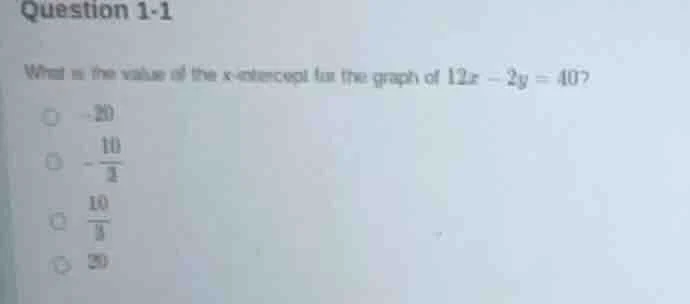 question 1-1 what is the value of the x - intercept for the graph of $1…