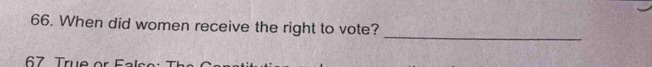 66. when did women receive the right to vote? ______________ 67. true o…