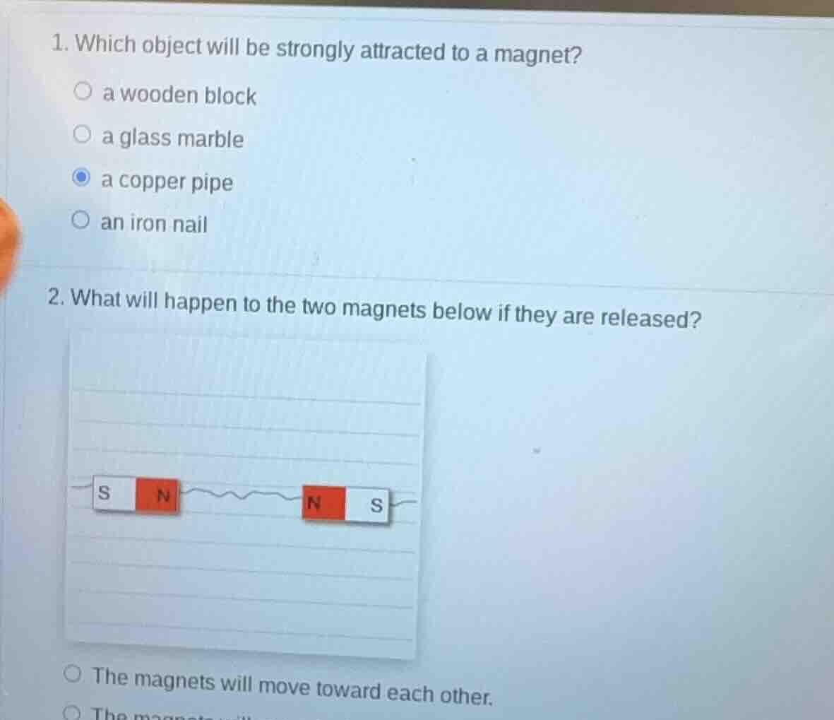 1. which object will be strongly attracted to a magnet? a wooden block …