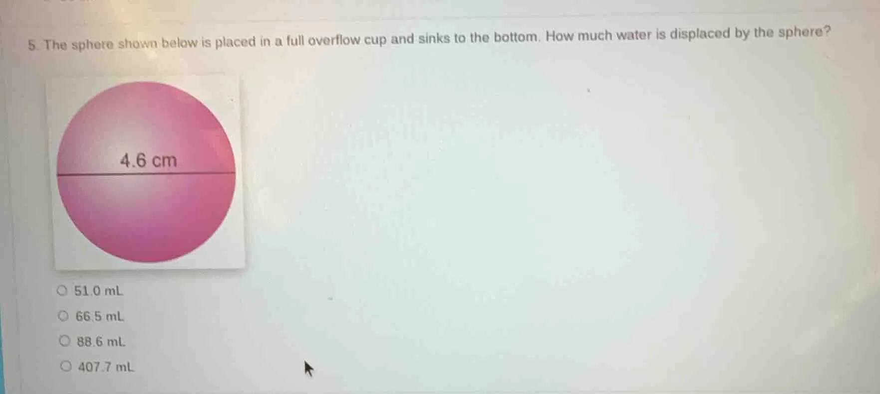 5. the sphere shown below is placed in a full overflow cup and sinks to…