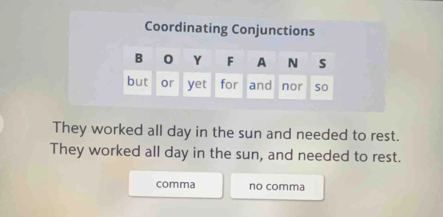 coordinating conjunctions b o y f a n s but or yet for and nor so they …
