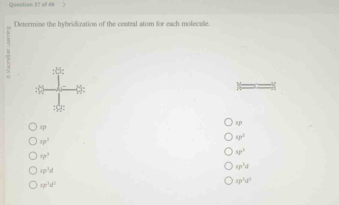 question 37 of 49 determine the hybridization of the central atom for e…