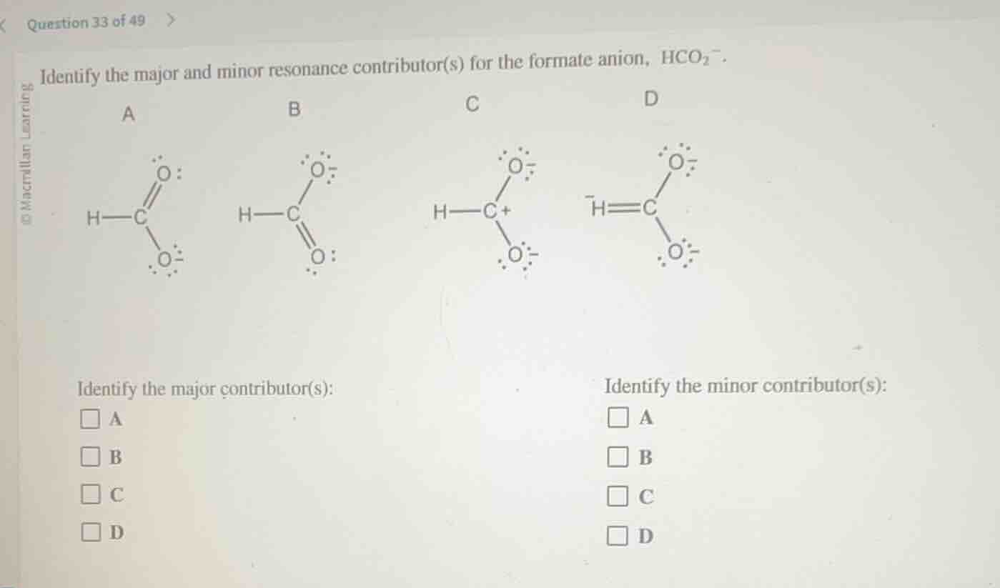 question 33 of 49 identify the major and minor resonance contributor(s)…