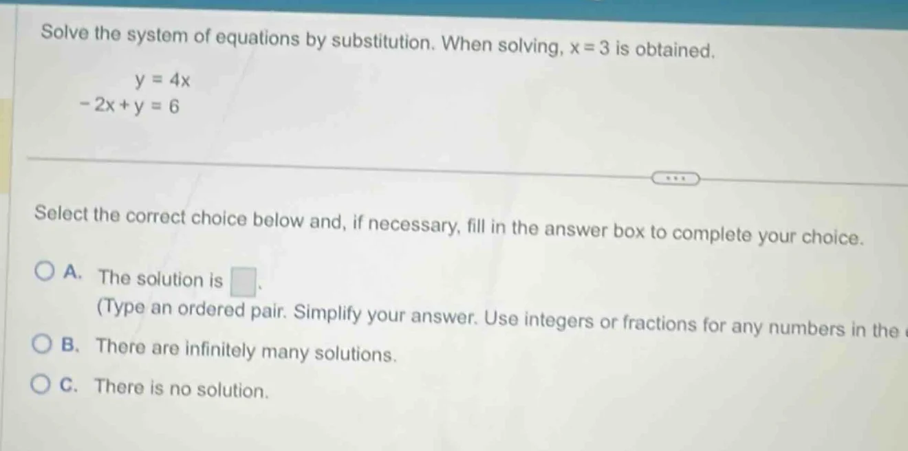solve the system of equations by substitution. when solving, x = 3 is o…