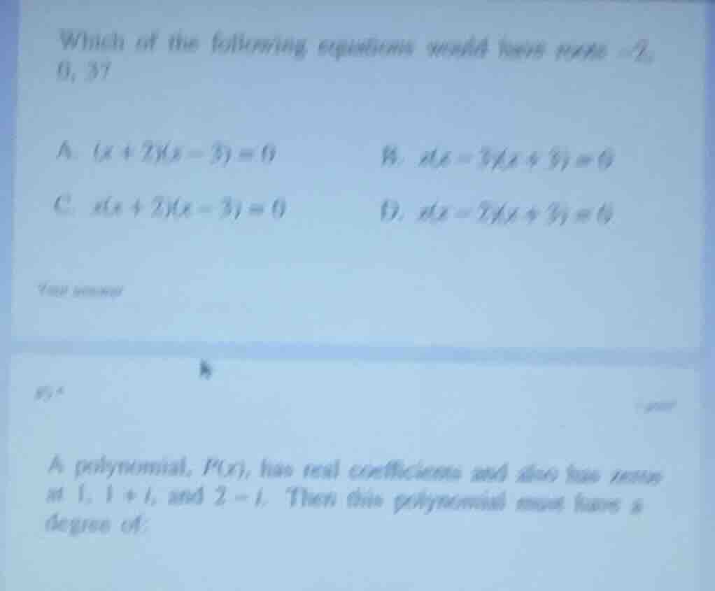 which of the following equations would have roots -2, 0, 3? a. $(x + 2)…