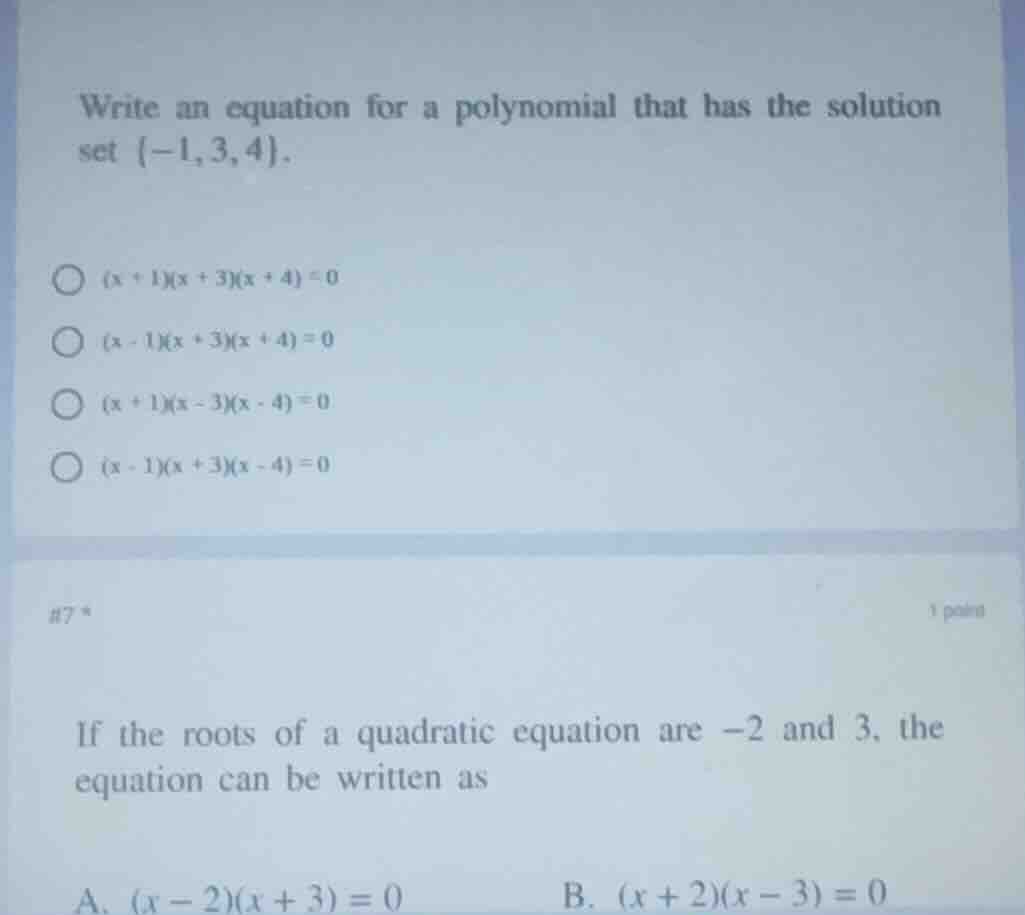 write an equation for a polynomial that has the solution set {-1, 3, 4}…