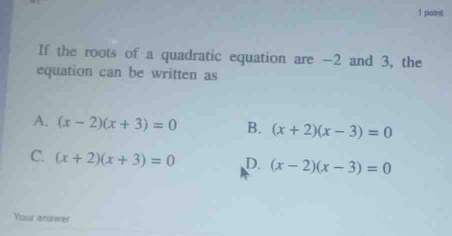 if the roots of a quadratic equation are -2 and 3, the equation can be …