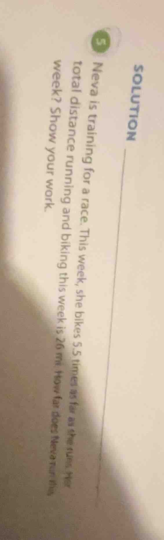 solution neva is training for a race. this week, she bikes 5.5 times as…