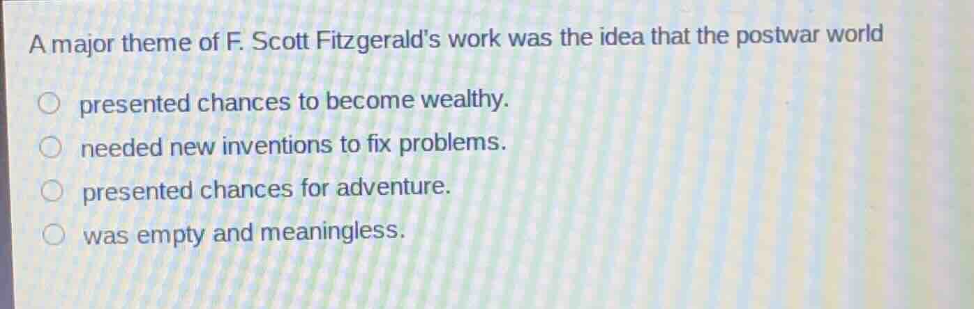 a major theme of f. scott fitzgeralds work was the idea that the postwa…