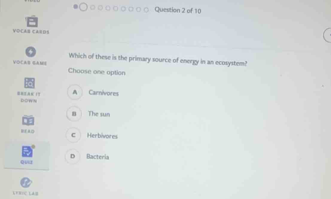 question 2 of 10 which of these is the primary source of energy in an e…
