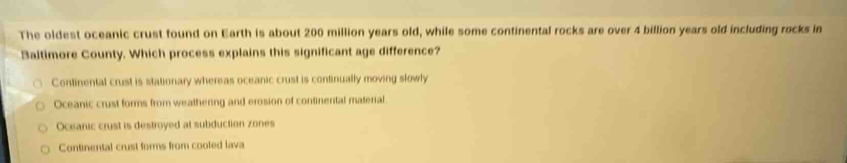 the oldest oceanic crust found on earth is about 200 million years old,…