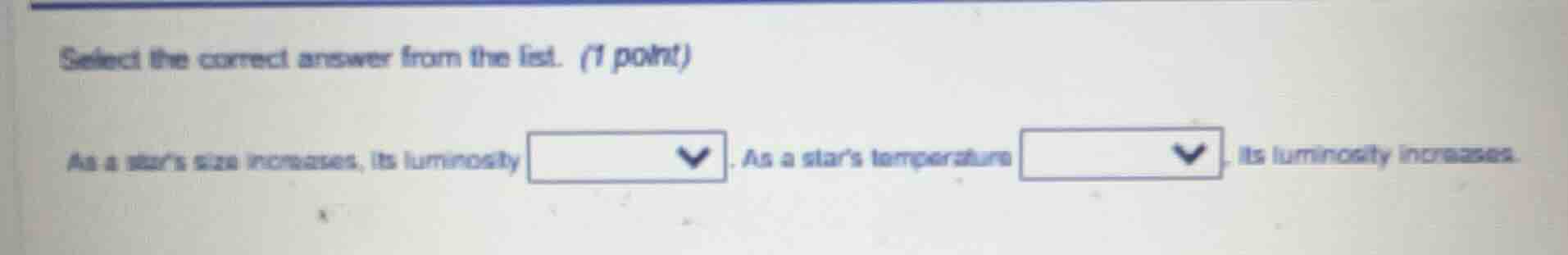 select the correct answer from the list. (1 point) as a star’s size inc…