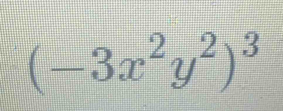 $(-3x^{2}y^{2})^{3}$