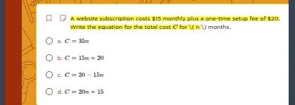 a website subscription costs $15 monthly plus a one - time setup fee of…