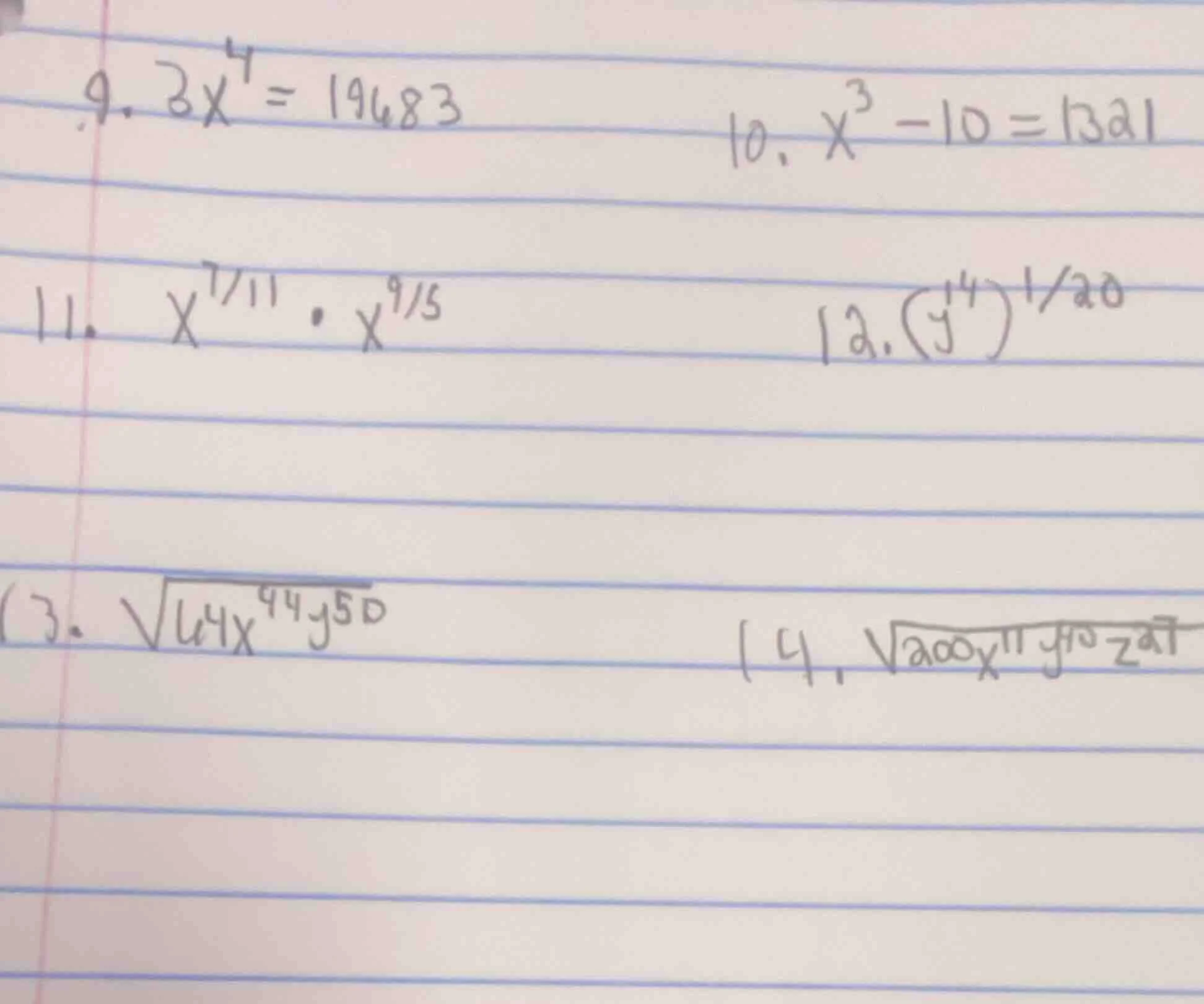 9. $3x^4 = 19683$ 10. $x^3 - 10 = 1321$ 11. $x^{7/11} cdot x^{9/5}$ 12.…