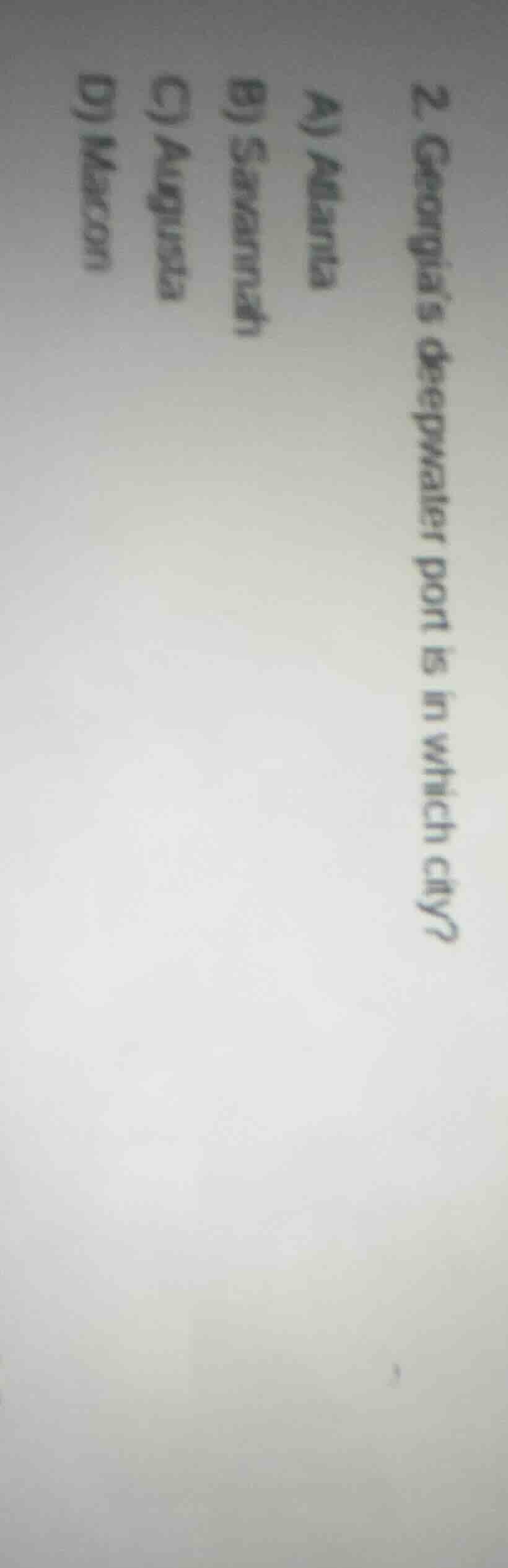 2 georgia’s deepwater port is in which city? a) atlanta b) savannah c) …