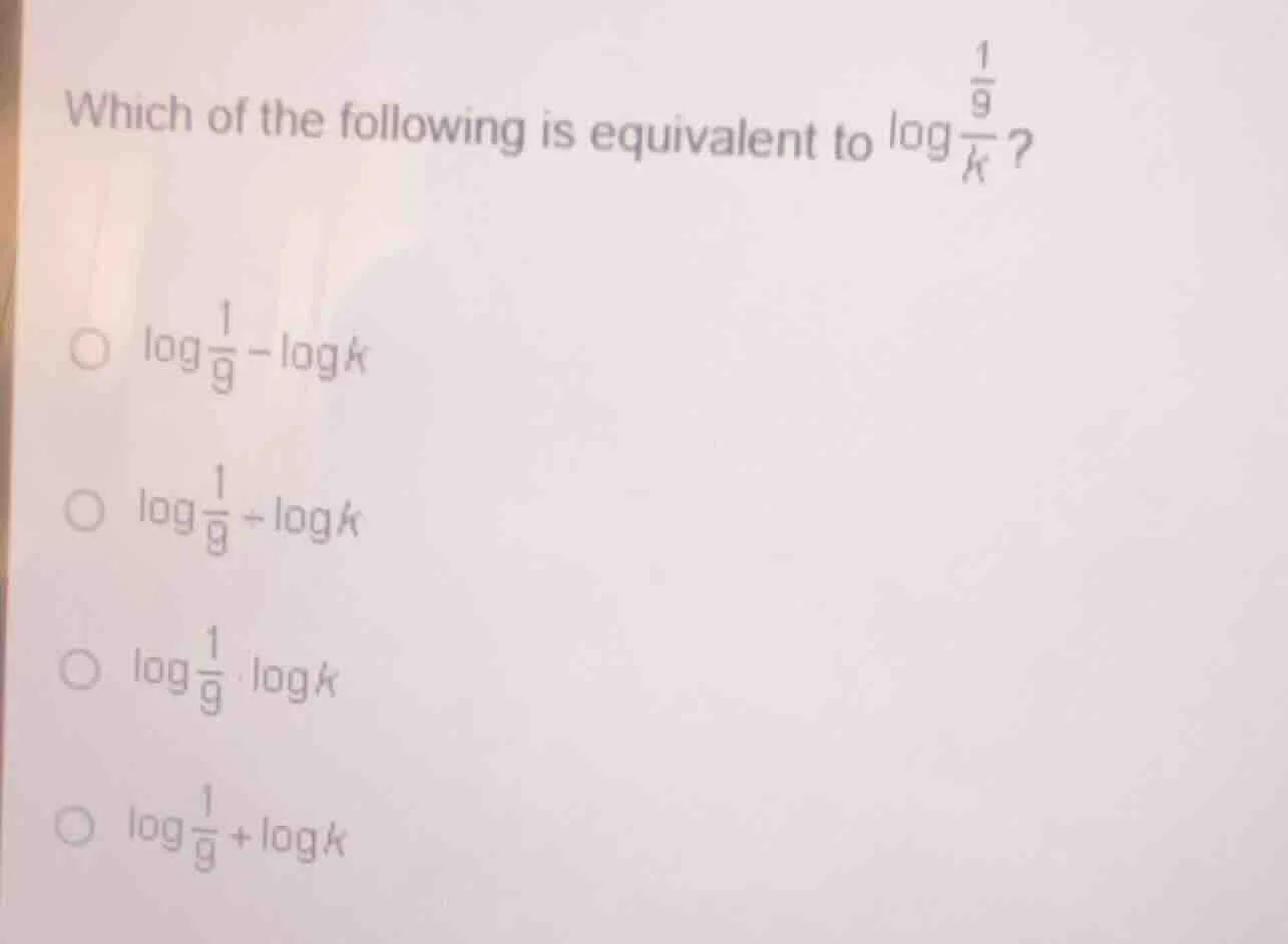 which of the following is equivalent to \\(\\log \\frac{\\frac{1}{9}}{k…