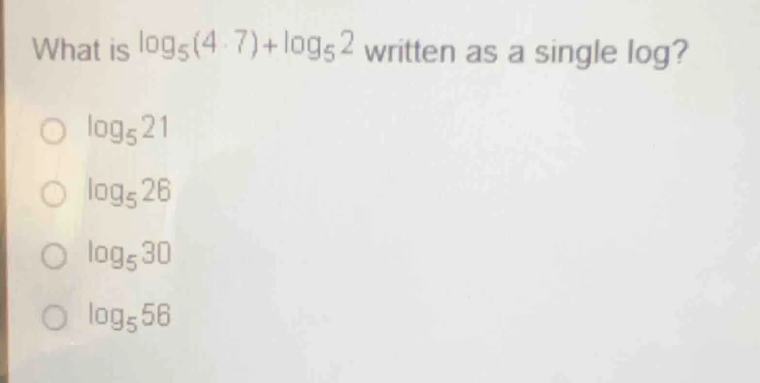 what is \\(\\log_{5}(4 \\cdot 7) + \\log_{5}2\\) written as a single lo…