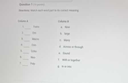 question 1 (10 points) directions: match each word part to its correct …