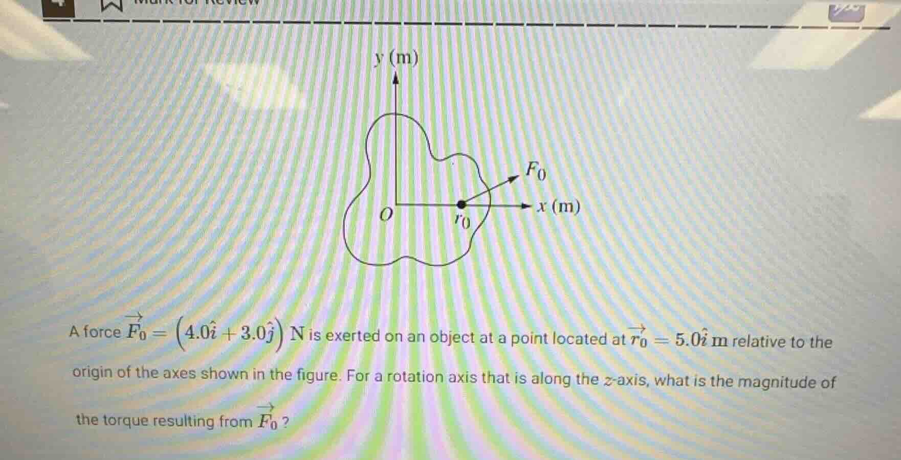 a force \\(\\vec{f}_0 = \\left( 4.0\\hat{i} + 3.0\\hat{j} \ ight) \\, \…