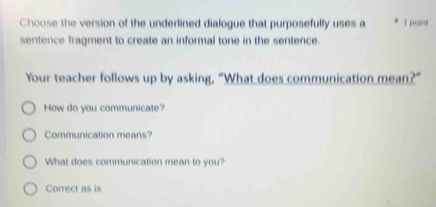 choose the version of the underlined dialogue that purposefully uses a …