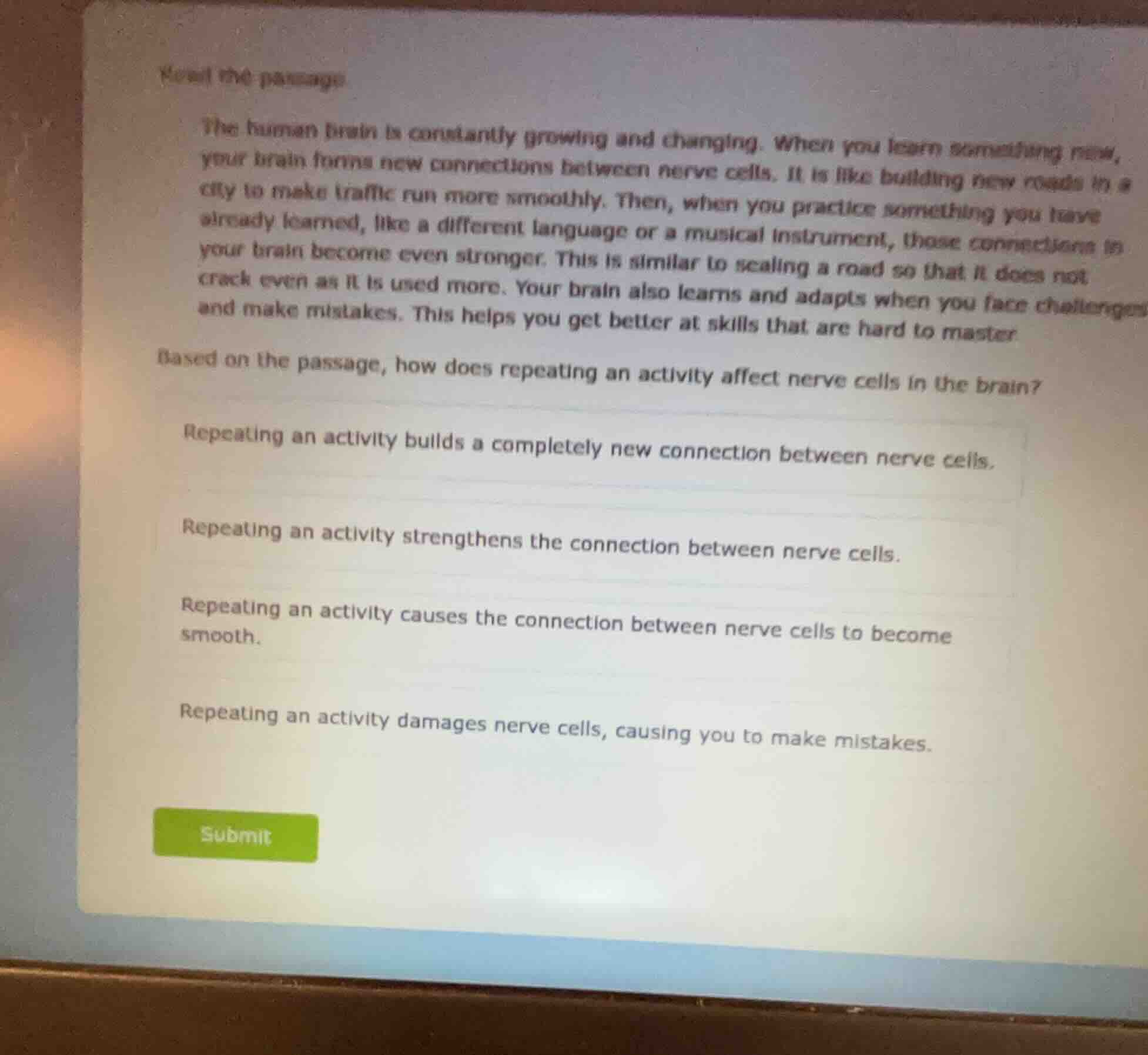 read the passage the human brain is constantly growing and changing. wh…