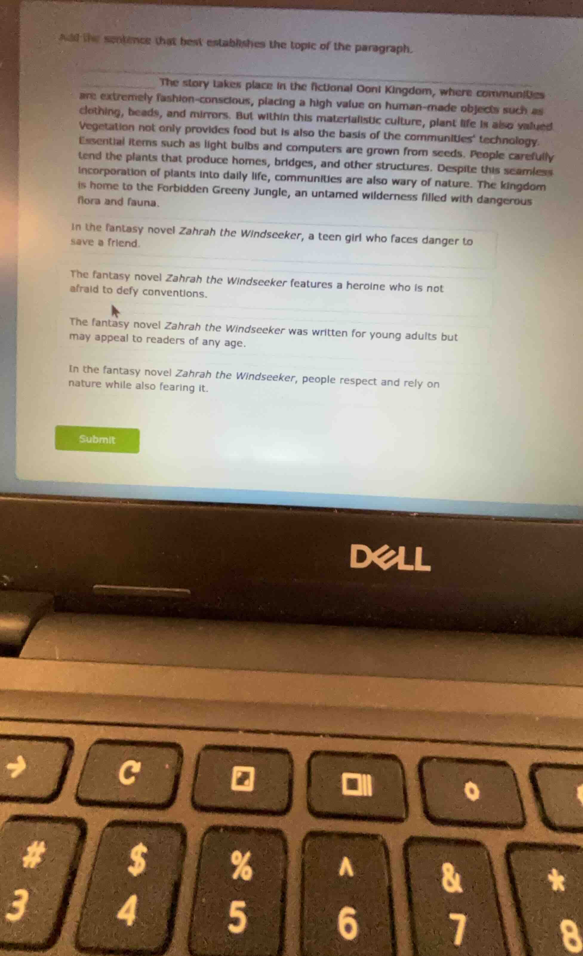 add the sentence that best establishes the topic of the paragraph. the …