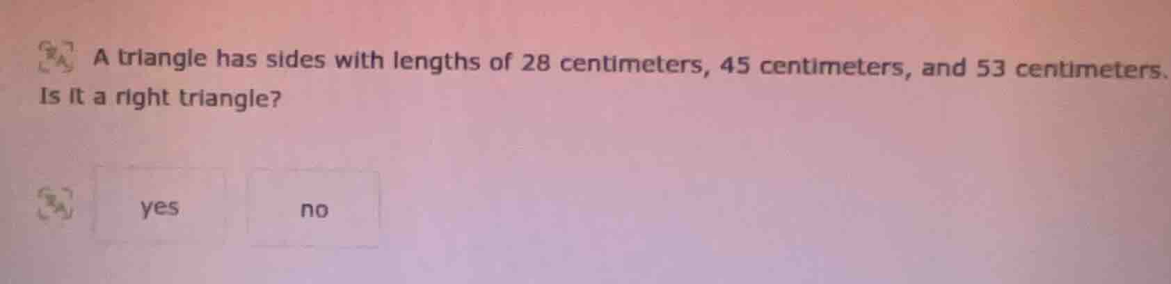 a triangle has sides with lengths of 28 centimeters, 45 centimeters, an…