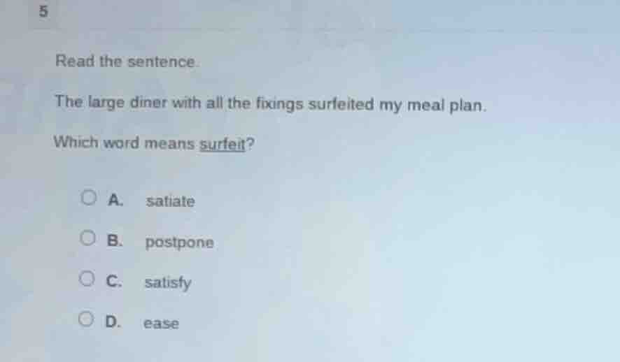 5 read the sentence. the large diner with all the fixings surfeited my …