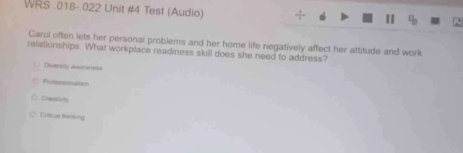 wrs.018-.022 unit #4 test (audio) carol often lets her personal problem…