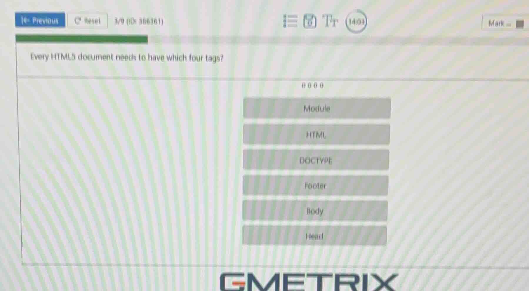 every html5 document needs to have which four tags? options: module, ht…